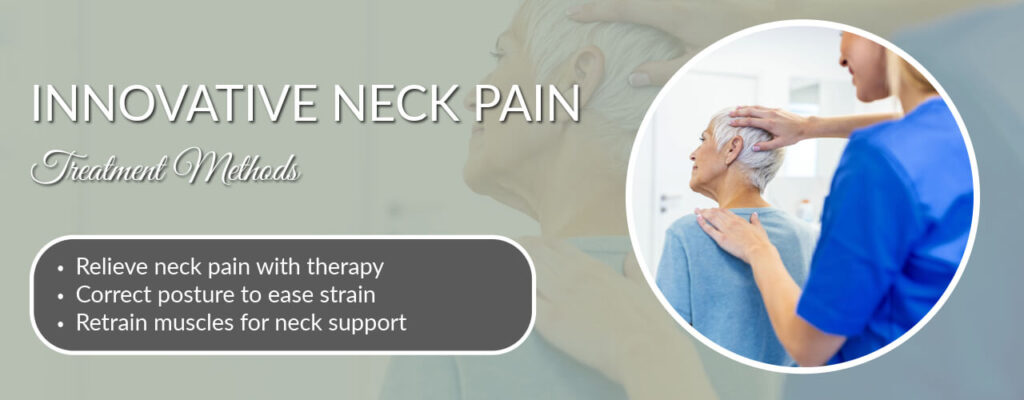 Innovative Neck Pain Treatment Methods