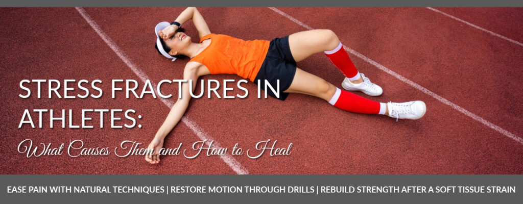 Stress Fractures in Athletes: What Causes Them and How to Heal